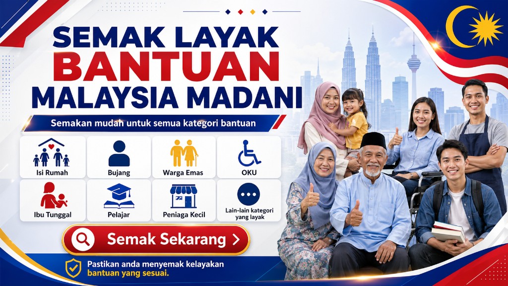 Semak Layak Bantuan Malaysia MADANI — Semakan mudah untuk semua kategori bantuan